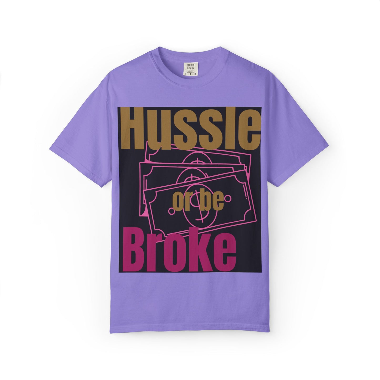 Hussle or be Broke- Digidivaa’s original Unisex T-Shirt, Casual Wear, Street Style, Gift for Hustlers, Motivational Shirt