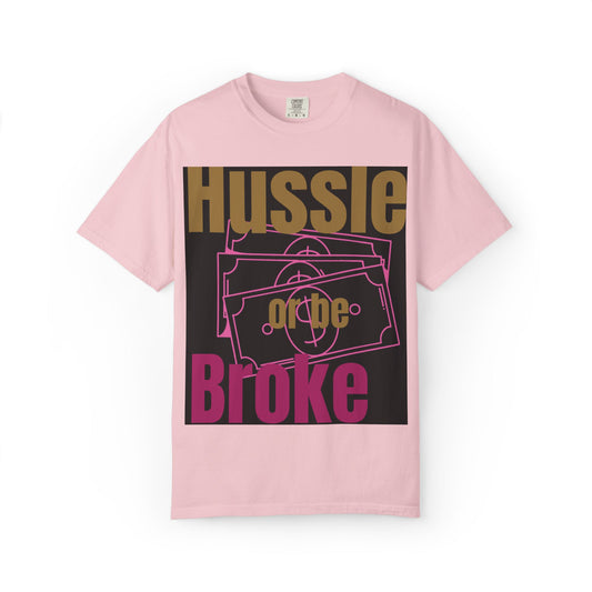 Hussle or be Broke- Digidivaa’s original Unisex T-Shirt, Casual Wear, Street Style, Gift for Hustlers, Motivational Shirt