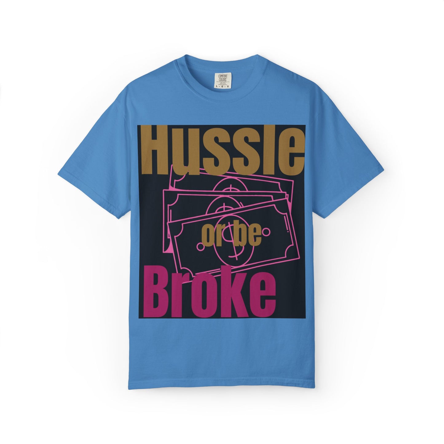 Hussle or be Broke- Digidivaa’s original Unisex T-Shirt, Casual Wear, Street Style, Gift for Hustlers, Motivational Shirt