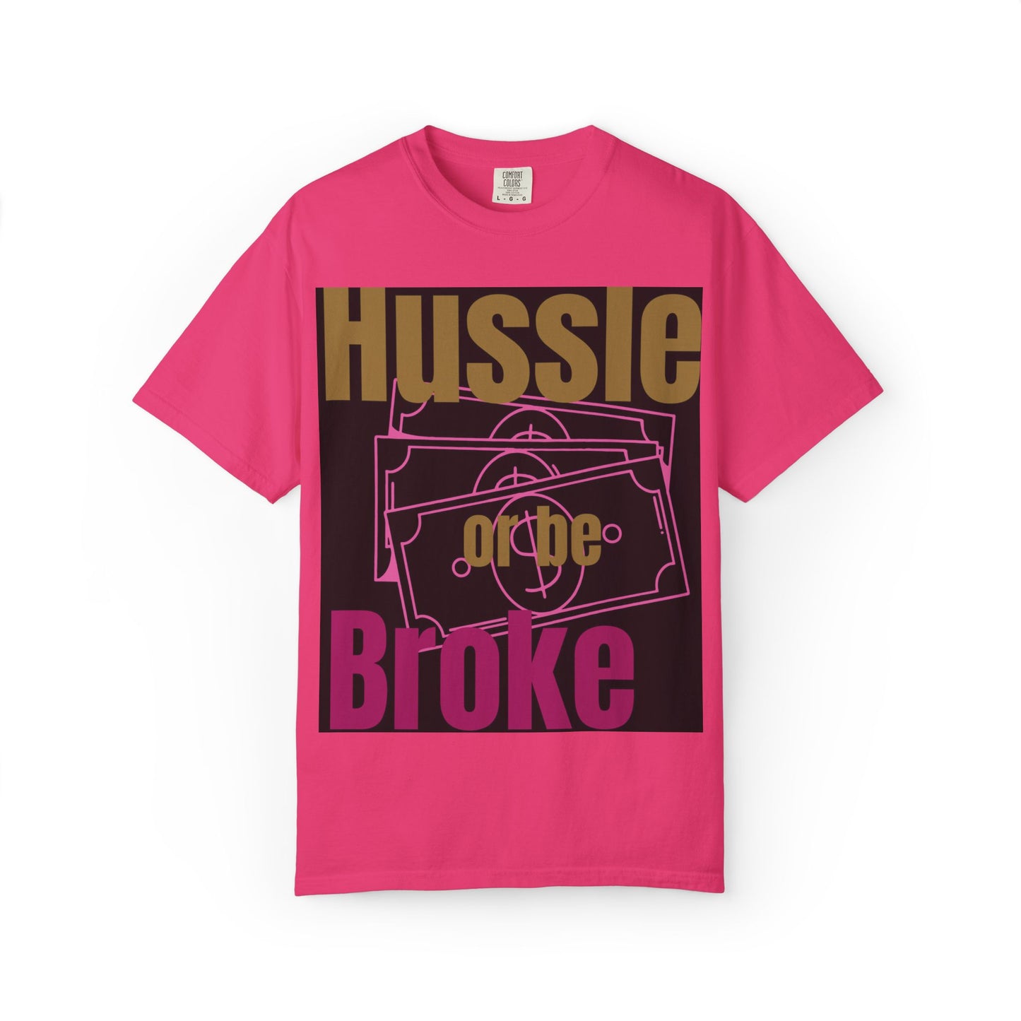 Hussle or be Broke- Digidivaa’s original Unisex T-Shirt, Casual Wear, Street Style, Gift for Hustlers, Motivational Shirt